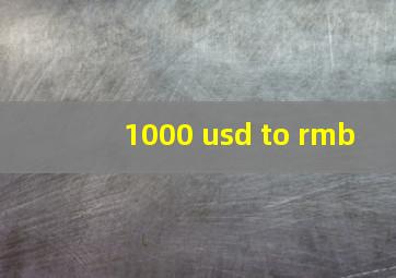 1000 usd to rmb