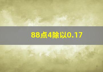 88点4除以0.17