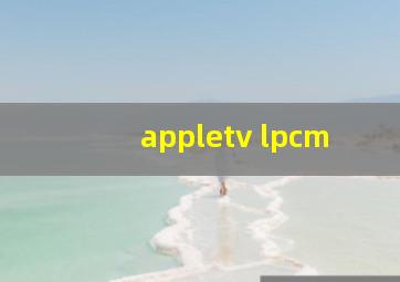 appletv lpcm