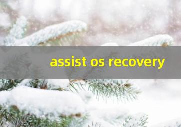 assist os recovery