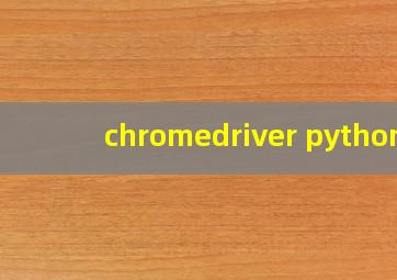 chromedriver python