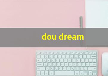 dou dream