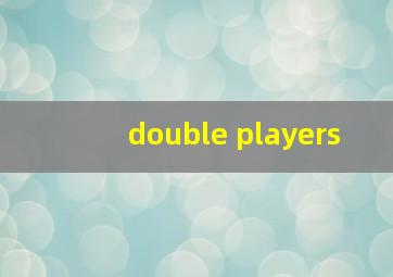 double players