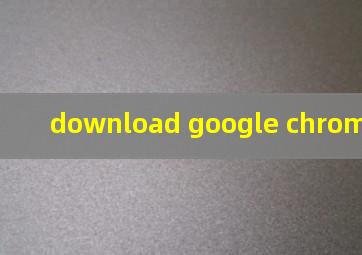 download google chrom android