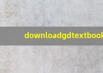 downloadgdtextbookcom