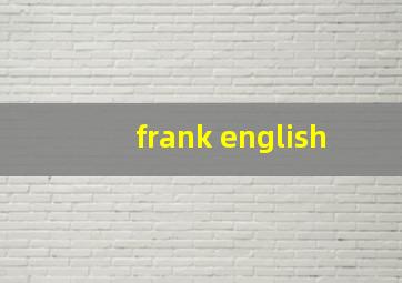 frank english