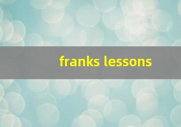 franks lessons