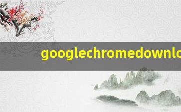 googlechromedownloader