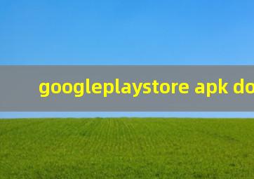 googleplaystore apk download