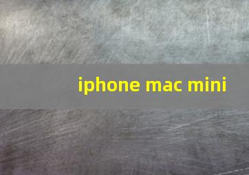 iphone mac mini