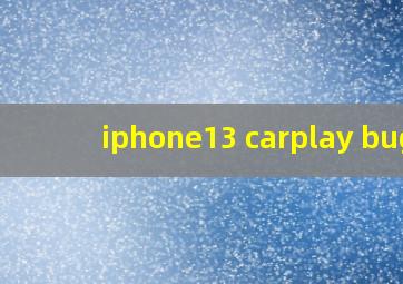 iphone13 carplay bug