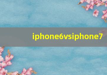 iphone6vsiphone7