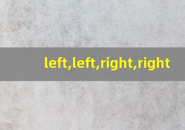 left,left,right,right