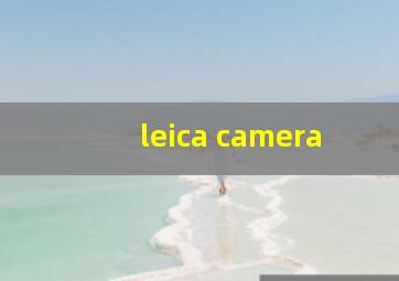 leica camera