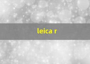 leica r