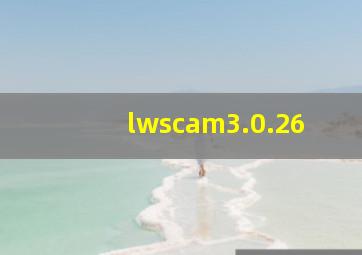 lwscam3.0.26