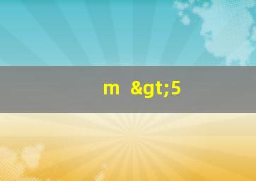 m++>5