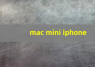 mac mini iphone