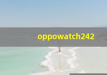 oppowatch242