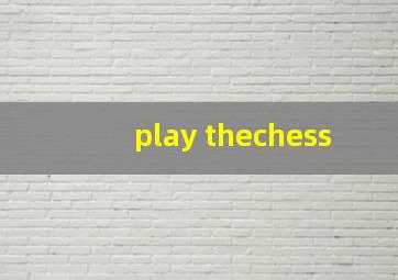 play thechess