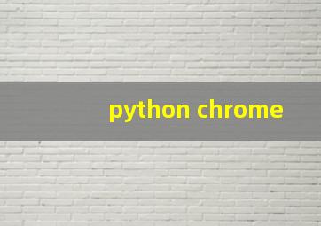 python chrome