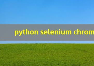 python selenium chromedriver