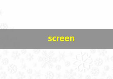 screen