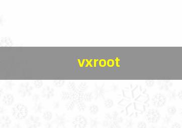 vxroot